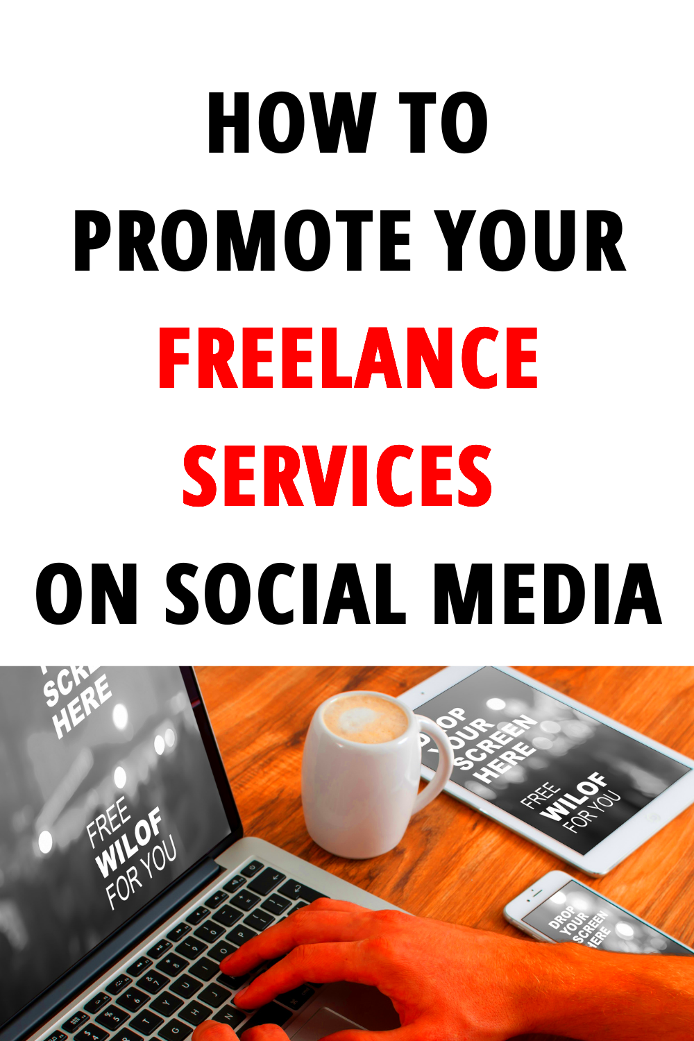 Do you want to know how to promote your freelance services on social 