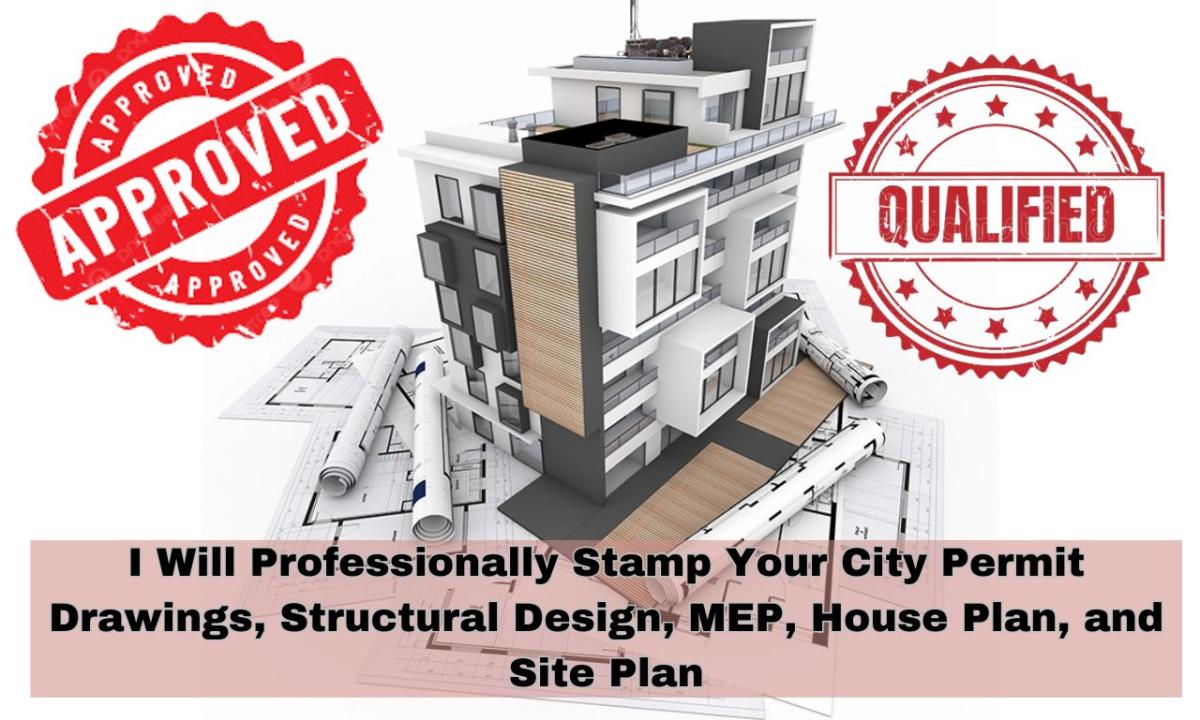 I Will Stamp Your City Permit Drawings, Structural Design, MEP, House Plan, Site Plan