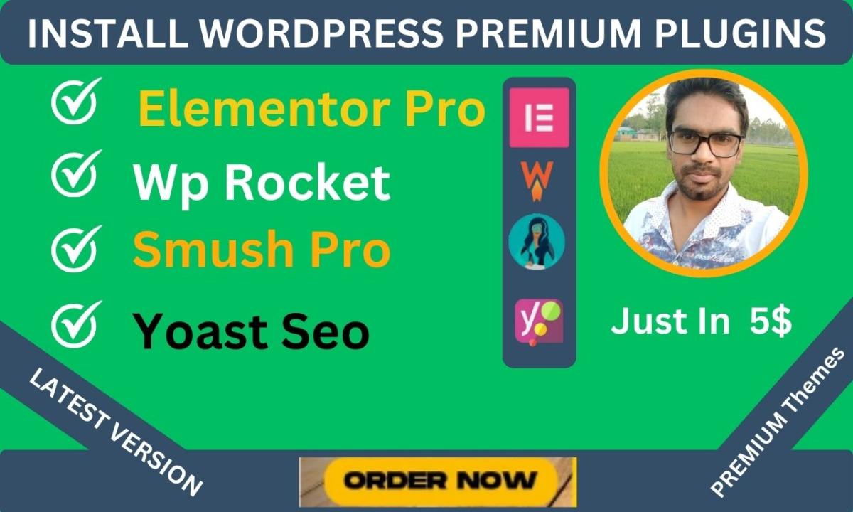 I will install elementor pro,wp rocket,smush pro and yoast seo premium wordpress plugin