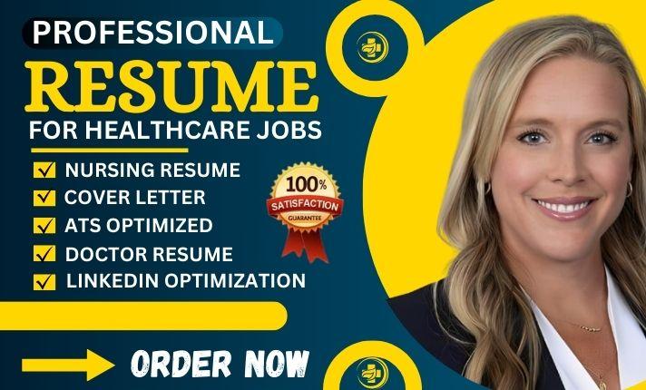 I Will Create a Professional Resume for Healthcare Jobs, Medical and Nursing Resumes, and LinkedIn Profiles