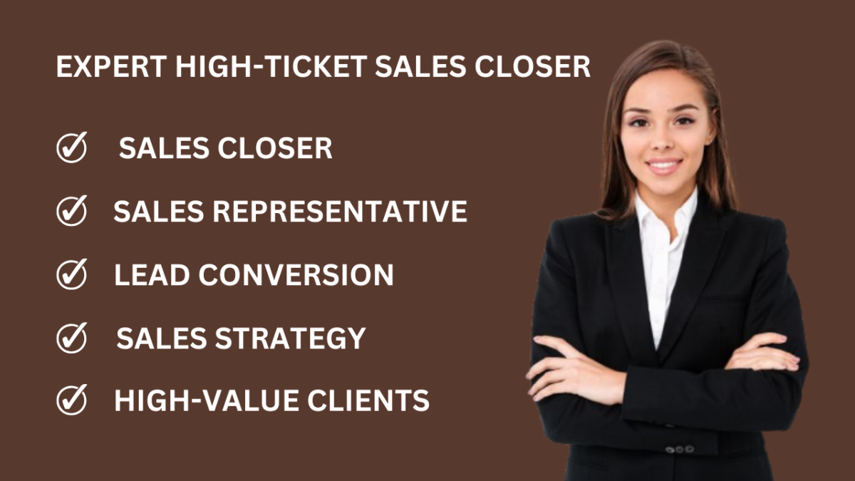 I Will Be Your Expert High Ticket Sales Closer and Sales Representative