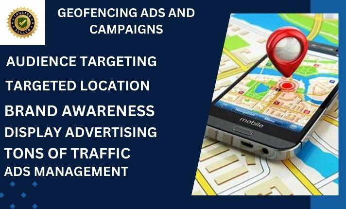 I Will Run a Successful Geofencing Mobile Ads Campaign to Advertise Your Business