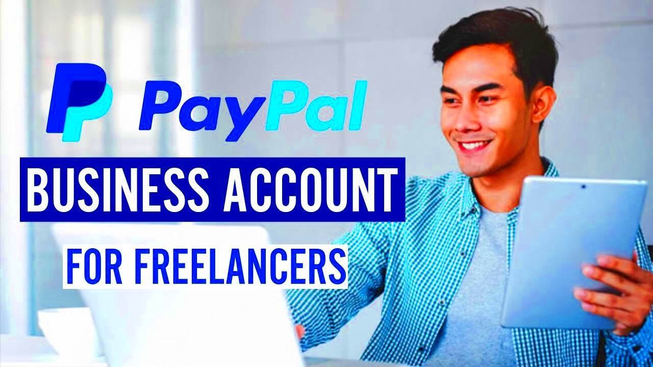 How To Create a PayPal Business Account for your Freelance Business 