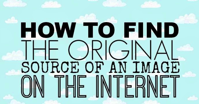 Howtofindtheoriginalsourceofanimageontheinternetjpg