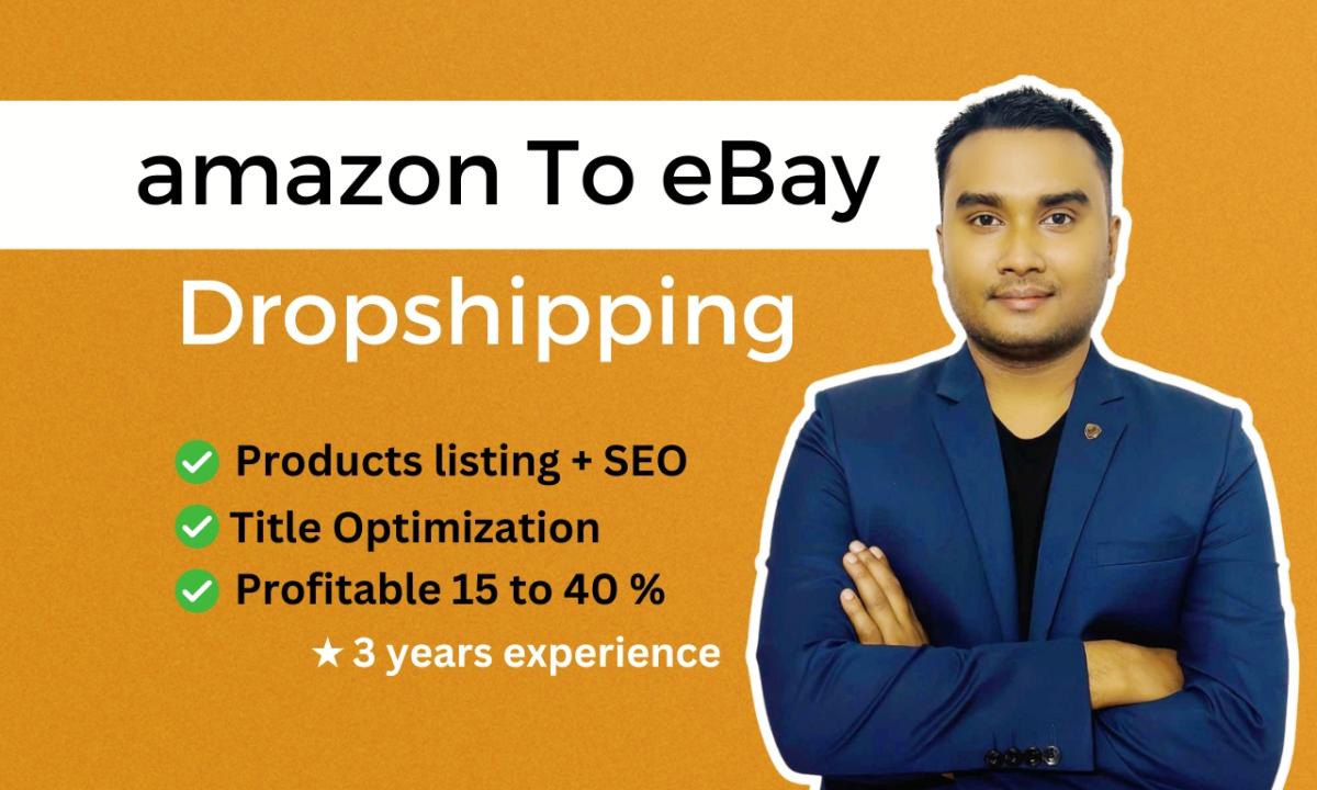 I Will Do Amazon Walmart Aliexpress to eBay Dropshipping Expert