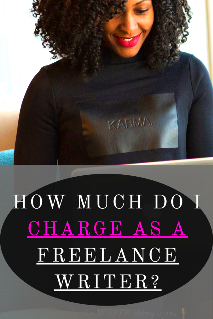 How Much to Charge as a Freelance Writer Per word per hour per 