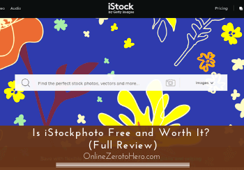 Is iStockphoto Free and Worth It Full Review  Online Zero to Hero