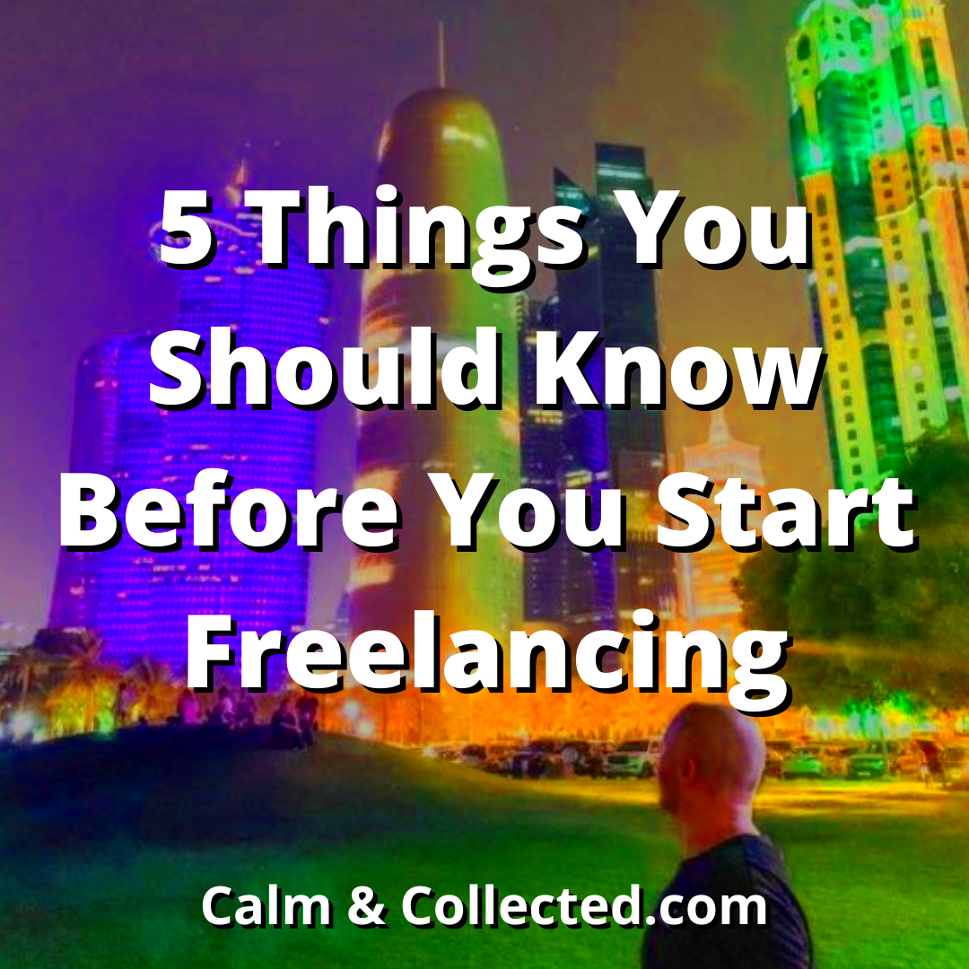 5 Things You Should Know Before You Start Freelancing in 2022  Calm 