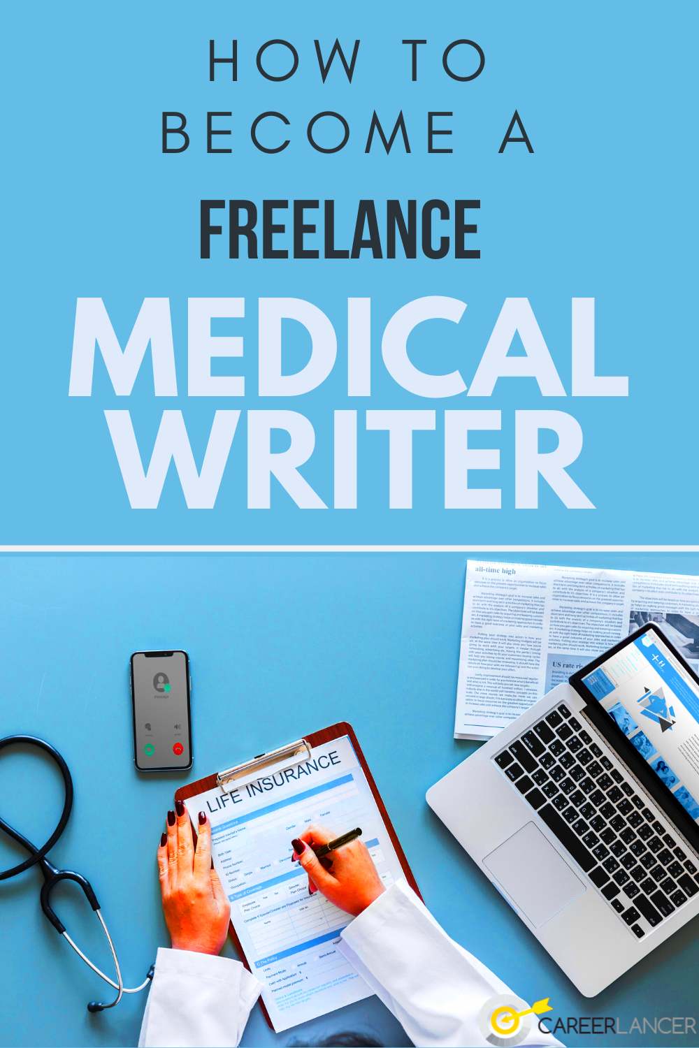 How To Become A Freelance Medical Writer  Careerlancer  Writer career 