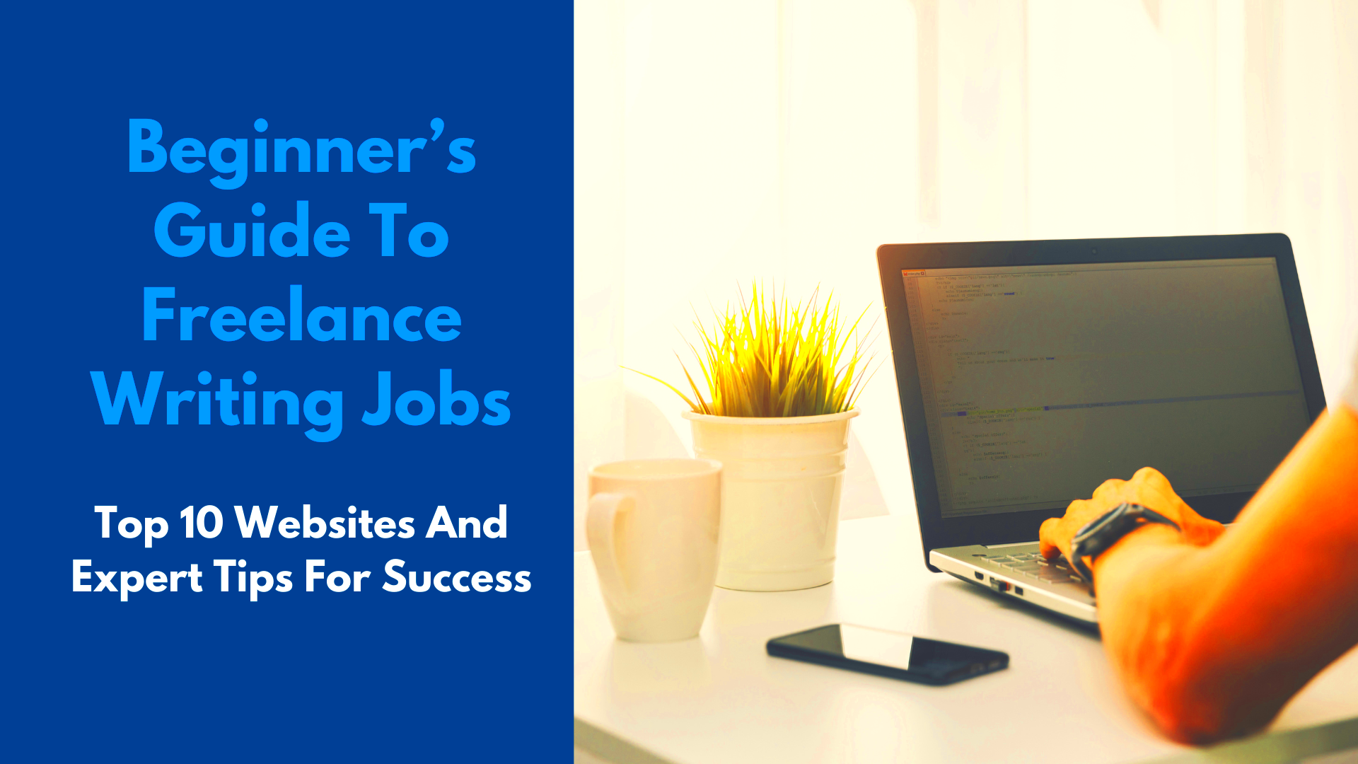 Beginners Guide to Freelance Writing Jobs Top 10 Websites and Expert 