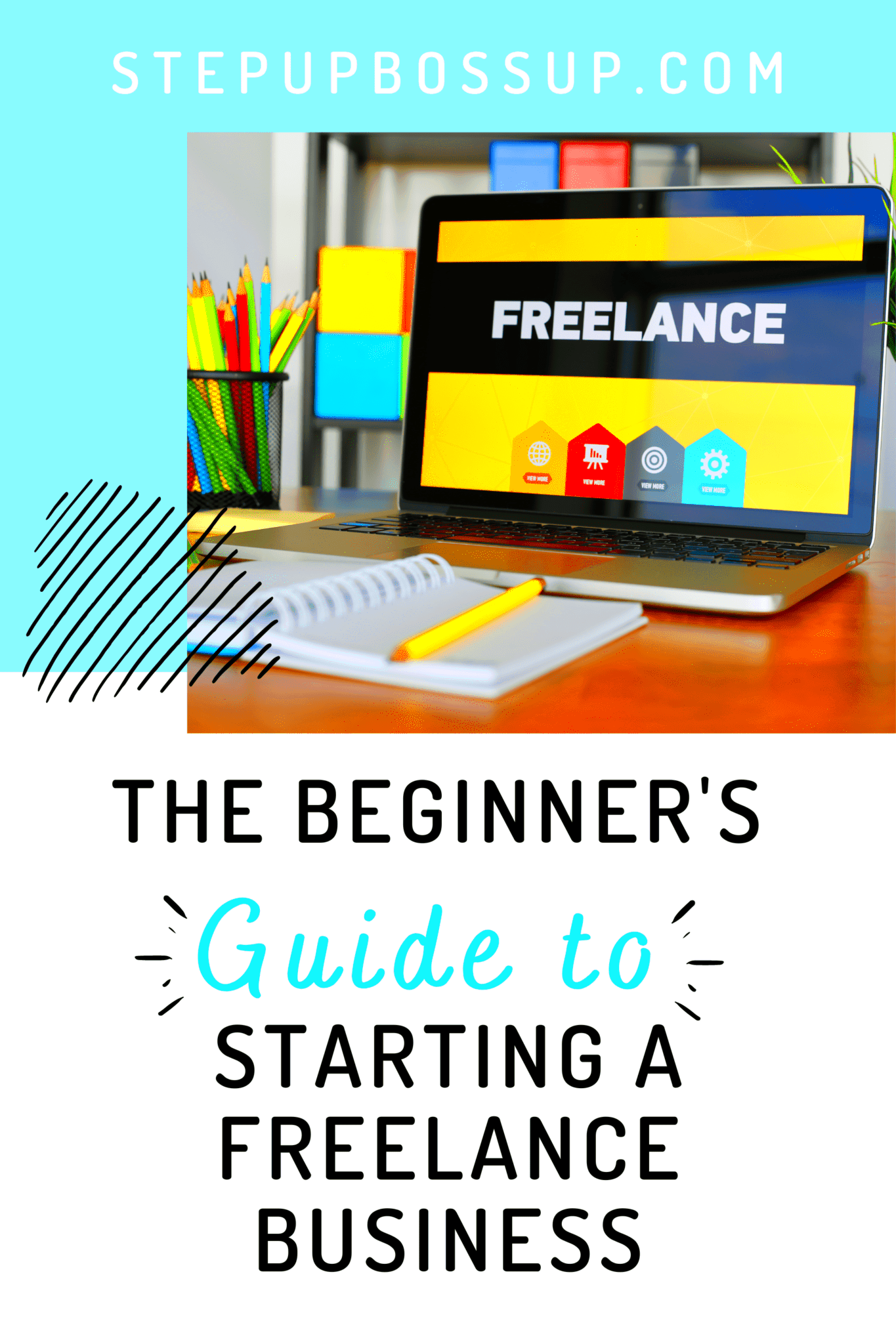 Quick Guide To Starting A Freelance Business Easily Step By Step  Step 