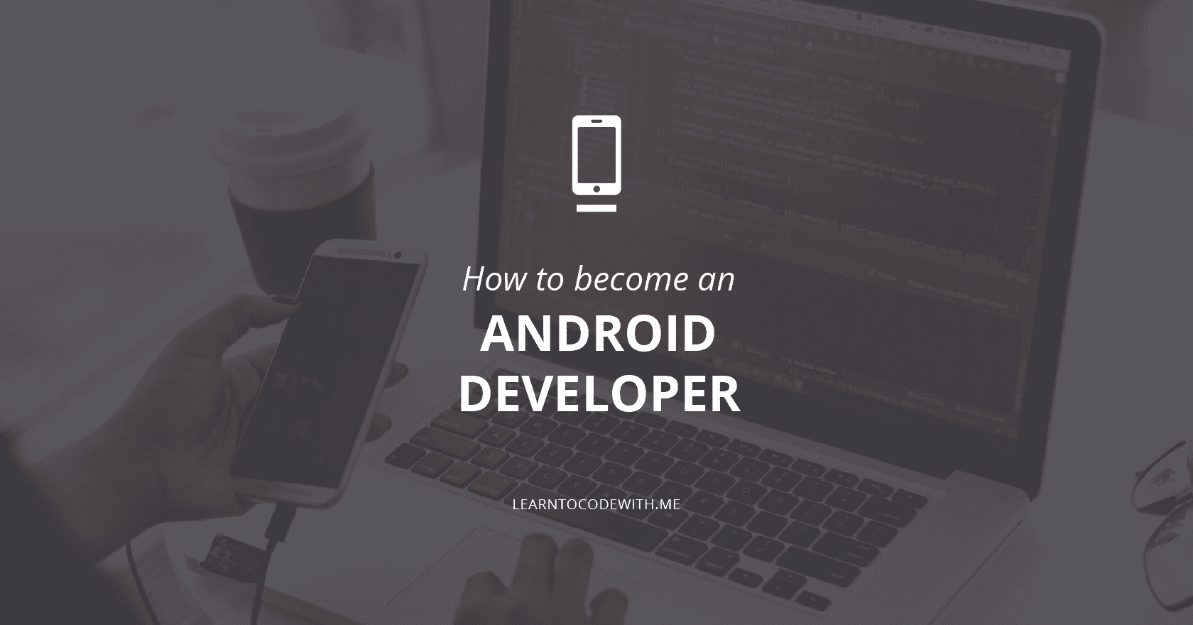 How to Become an Android Developer Skills Responsibilities Etc