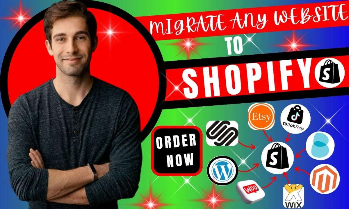 I Will Shopify Migration: Migrate Any Website to Shopify from Wix, WordPress, Amazon