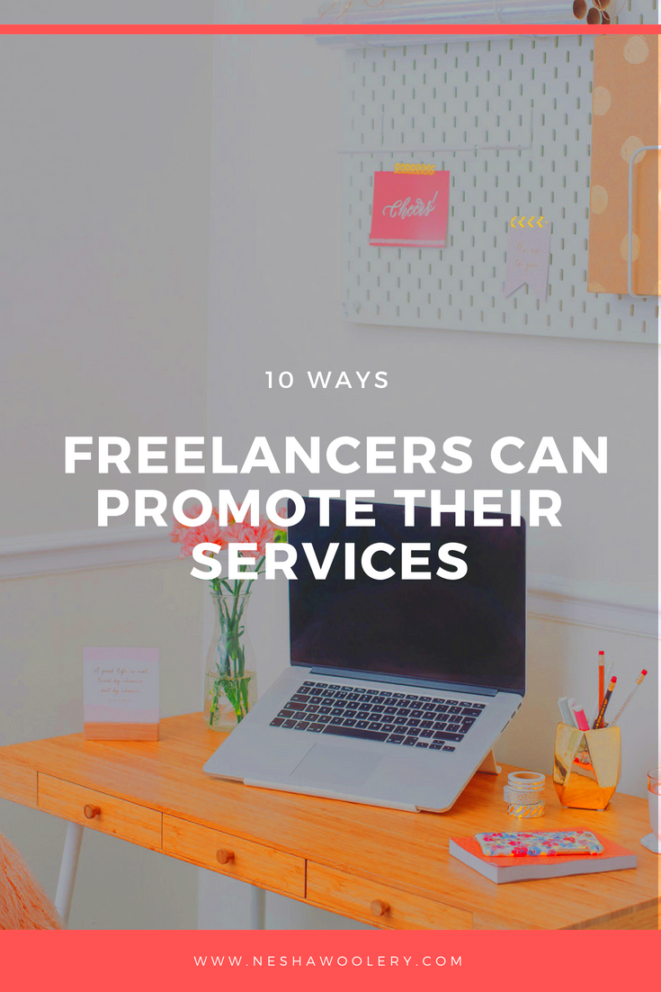 10 Ways Freelancers Can Promote Their Services  Nesha Woolery