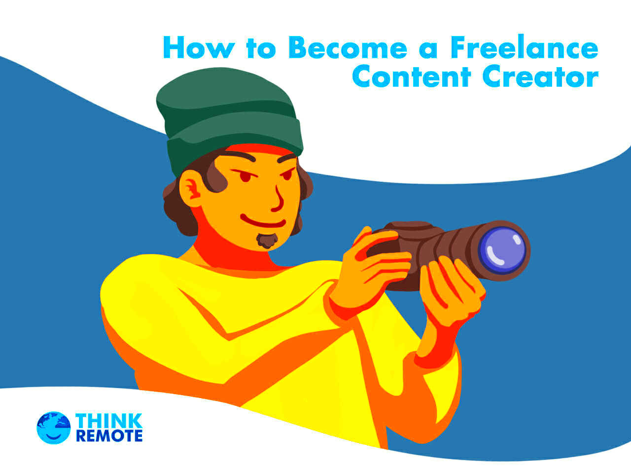 How to Become a Freelance Content Creator  ThinkRemote