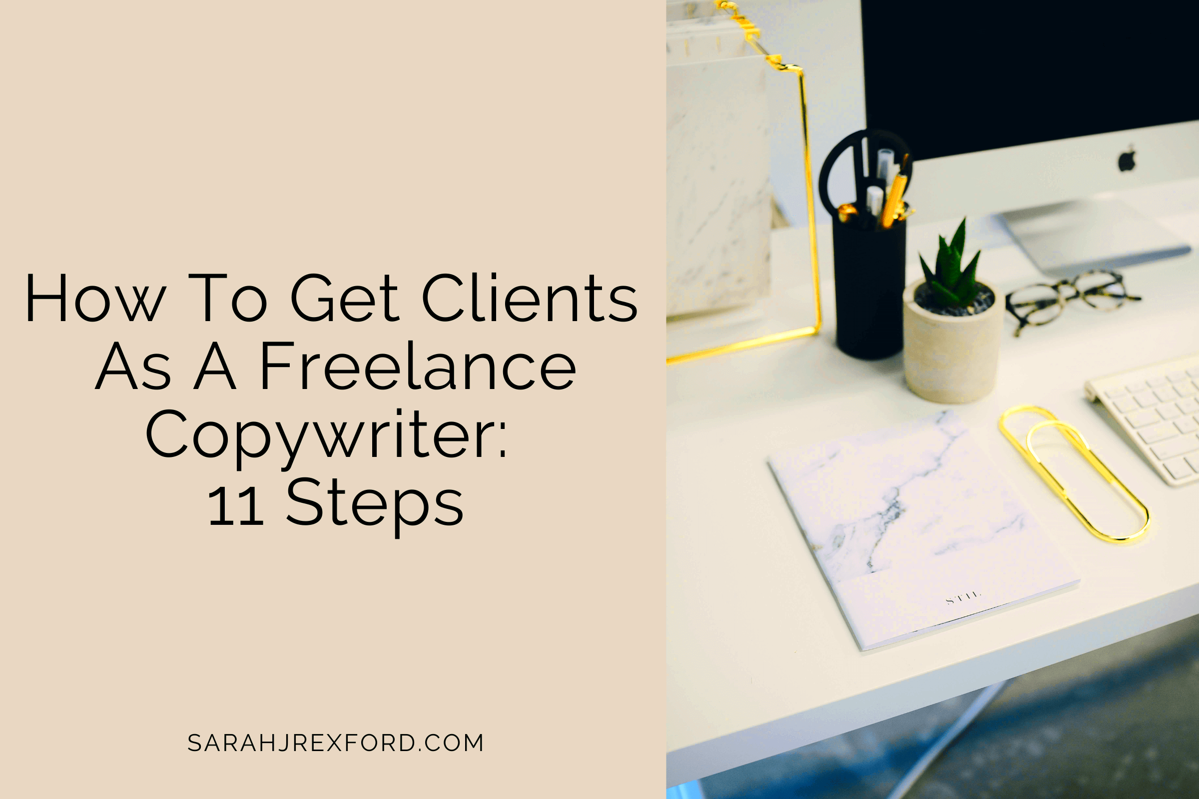 How To Get Clients As A Freelance Copywriter 11 Steps  Sarah Rexford