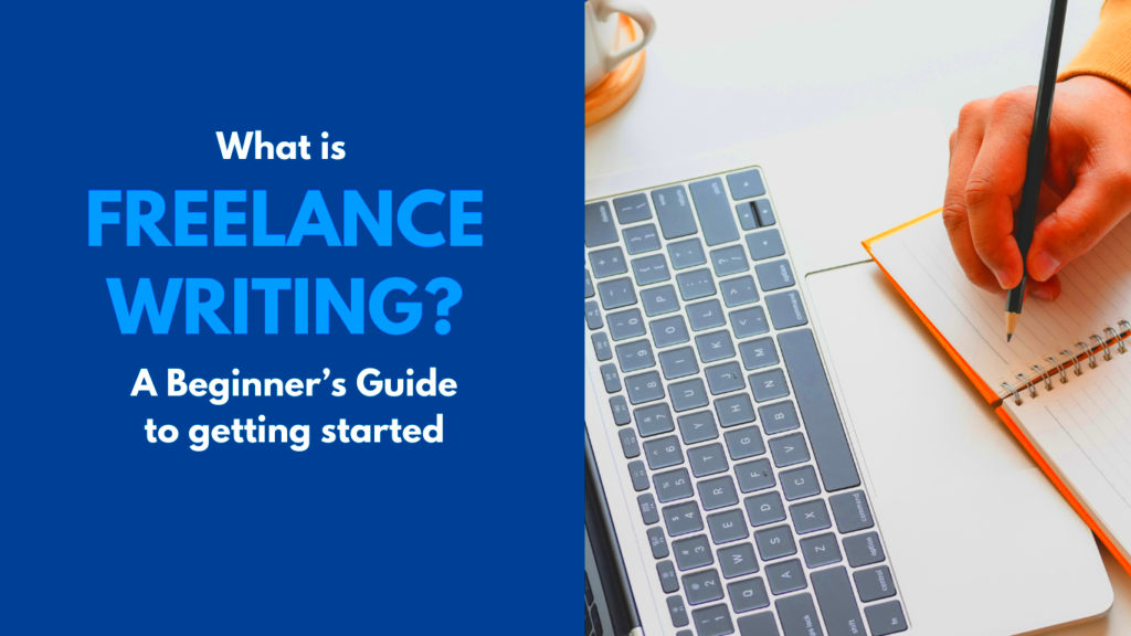 What is Freelance Writing A Beginners Guide To Getting Started 