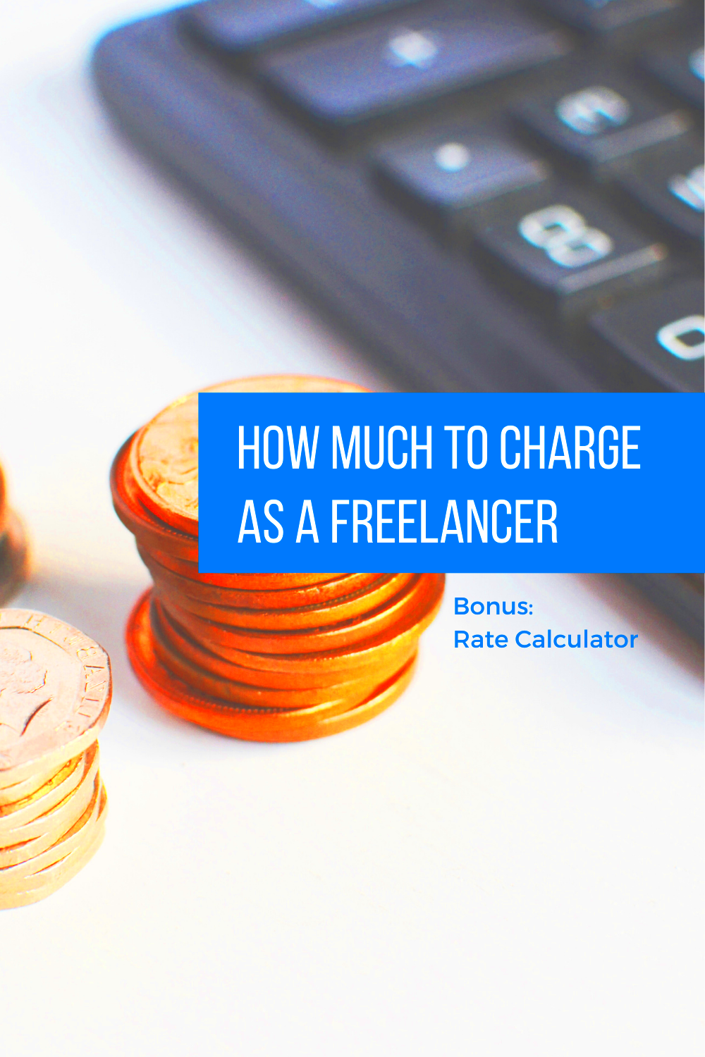 How much to charge  FREE rate calculator  How to get clients 