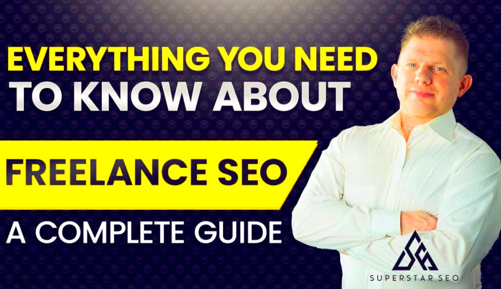 Freelance SEO The Ultimate Guide  Superstar SEO