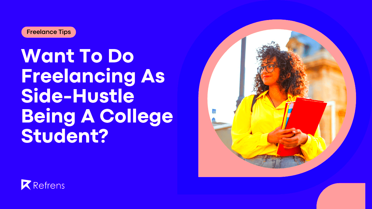 5 Steps To Start Freelancing As SideHustle Being A Student