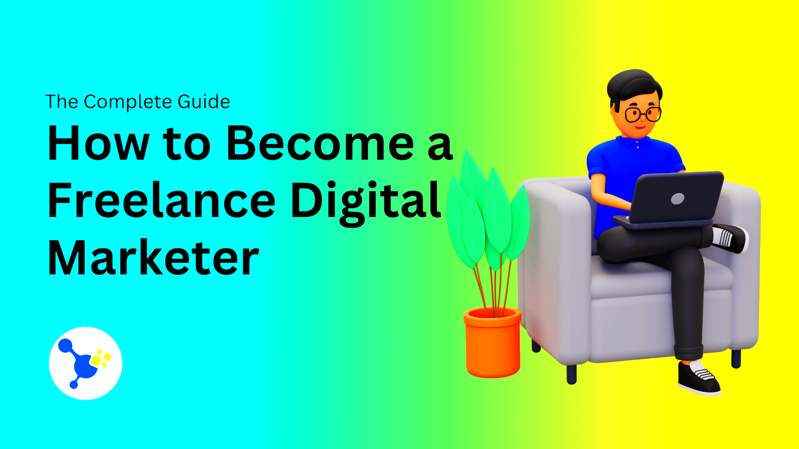 How to Become a Successful Freelance Digital Marketer The Ultimate 