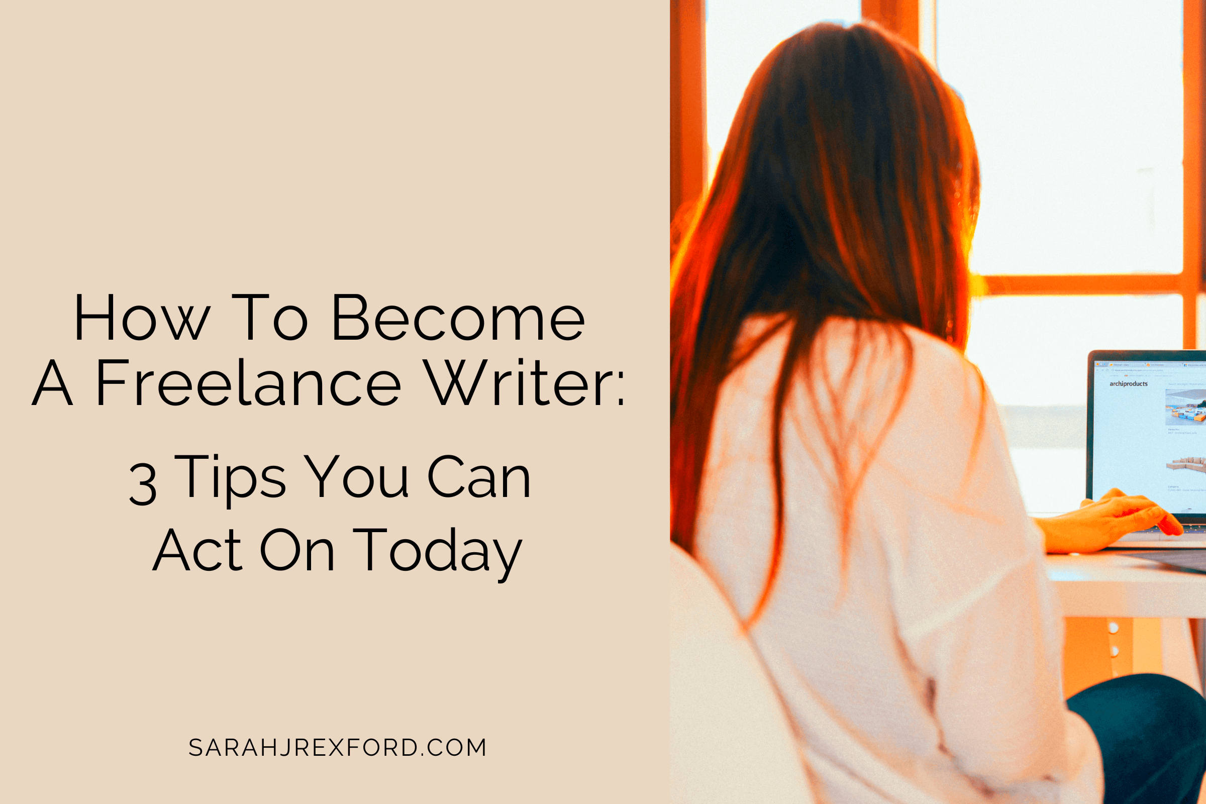 How To Become A Freelance Writer Tips To Act On Today  Sarah Rexford