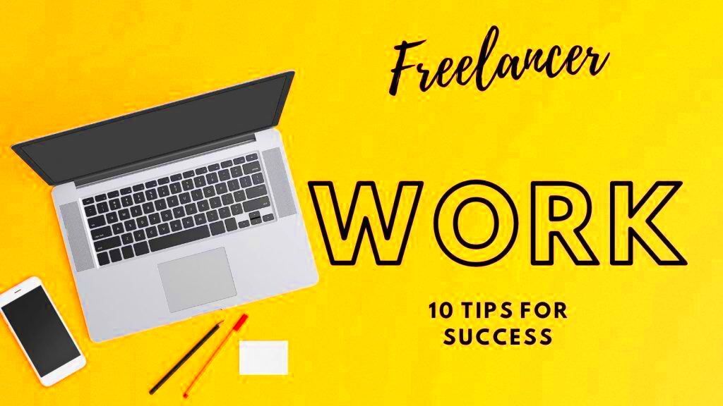 Freelance Work Today 10 Essential Tips For Successful Work