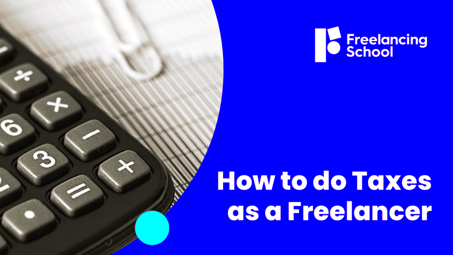 How to do Taxes as a Freelancer Everything You Need to Know 2022 