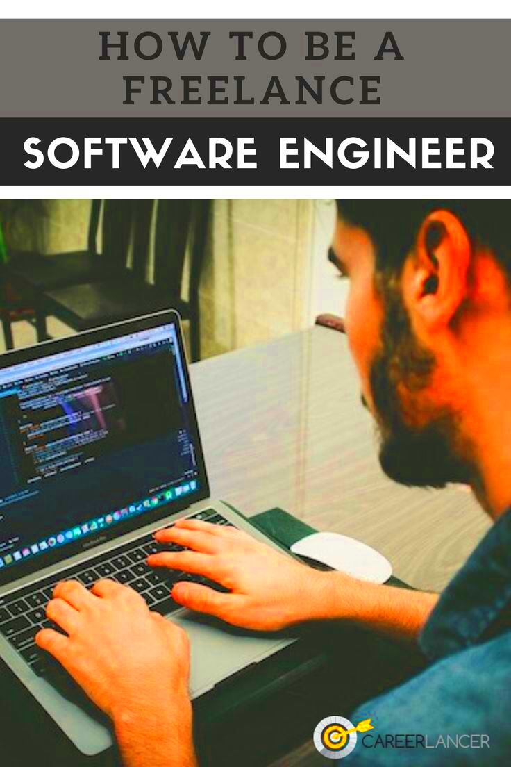 How To Be A Freelance Software Engineer  Careerlancer  Software 