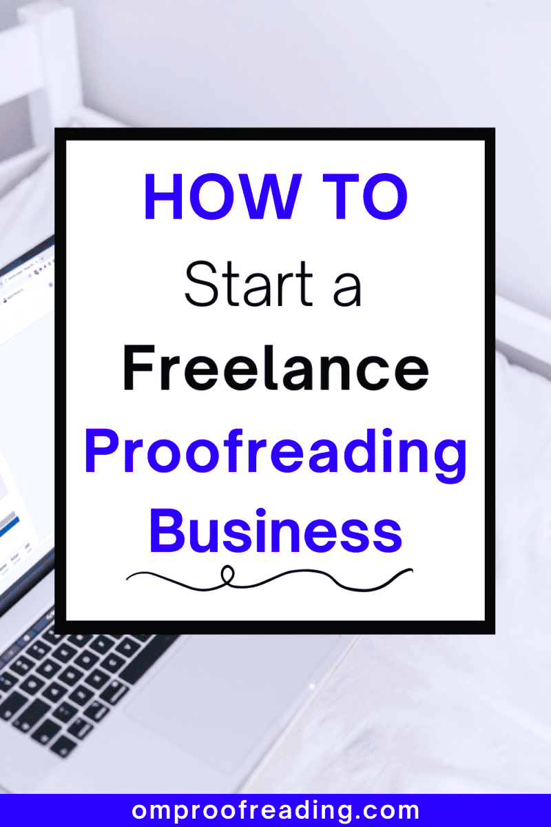 How to Start a Freelance Proofreading Business in 10 Steps  Om 