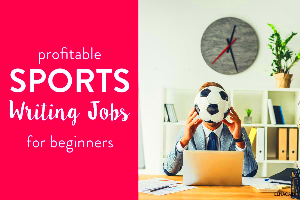 35 Sports Writing Jobs For Beginners  Elna Cain