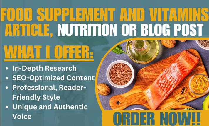 I Will Write Your Food Supplement and Vitamins Article, Nutrition, or Blog Posts