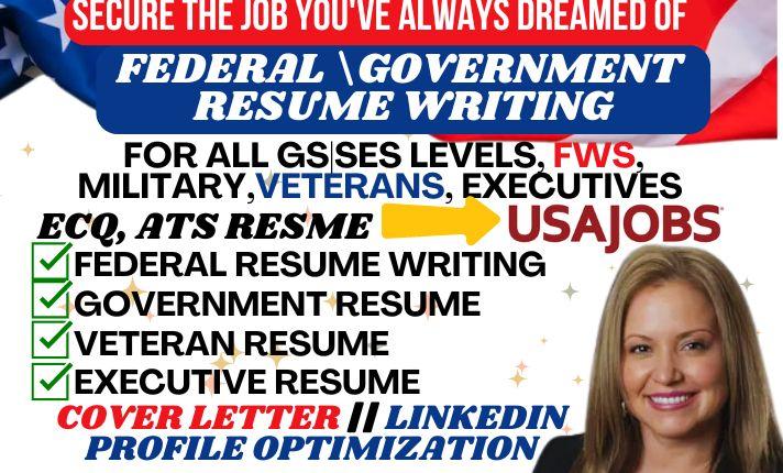 I Will Provide Federal Resume Writing for USAJobs, ATS ECQ Resume, and Executive Resume