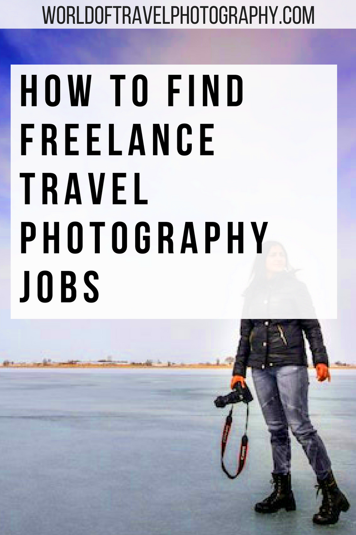 How To Find Freelance Travel Photography Jobs  Travel photography jobs 