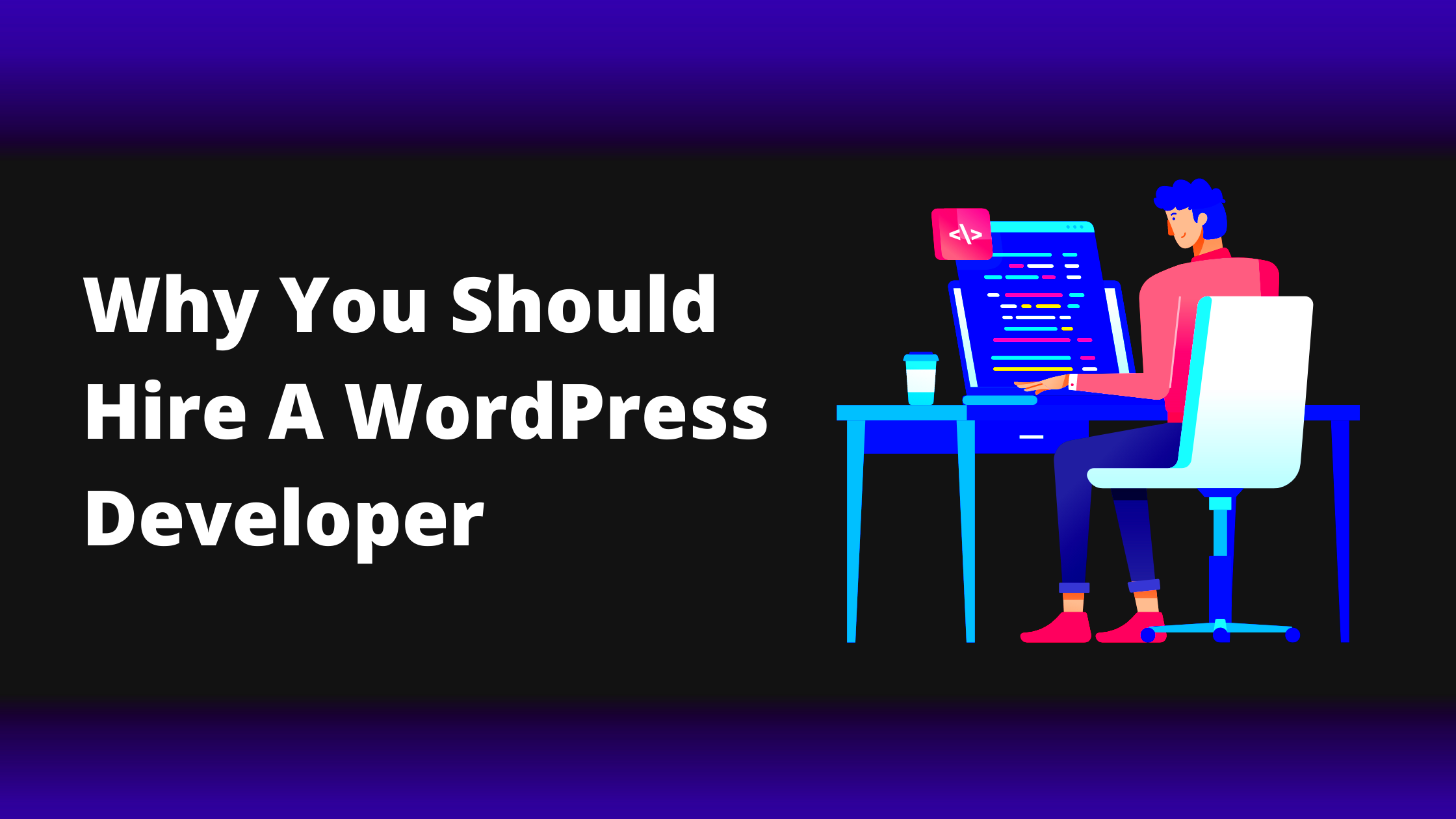 Why You Should Hire A WordPress Developer  INSIDEA