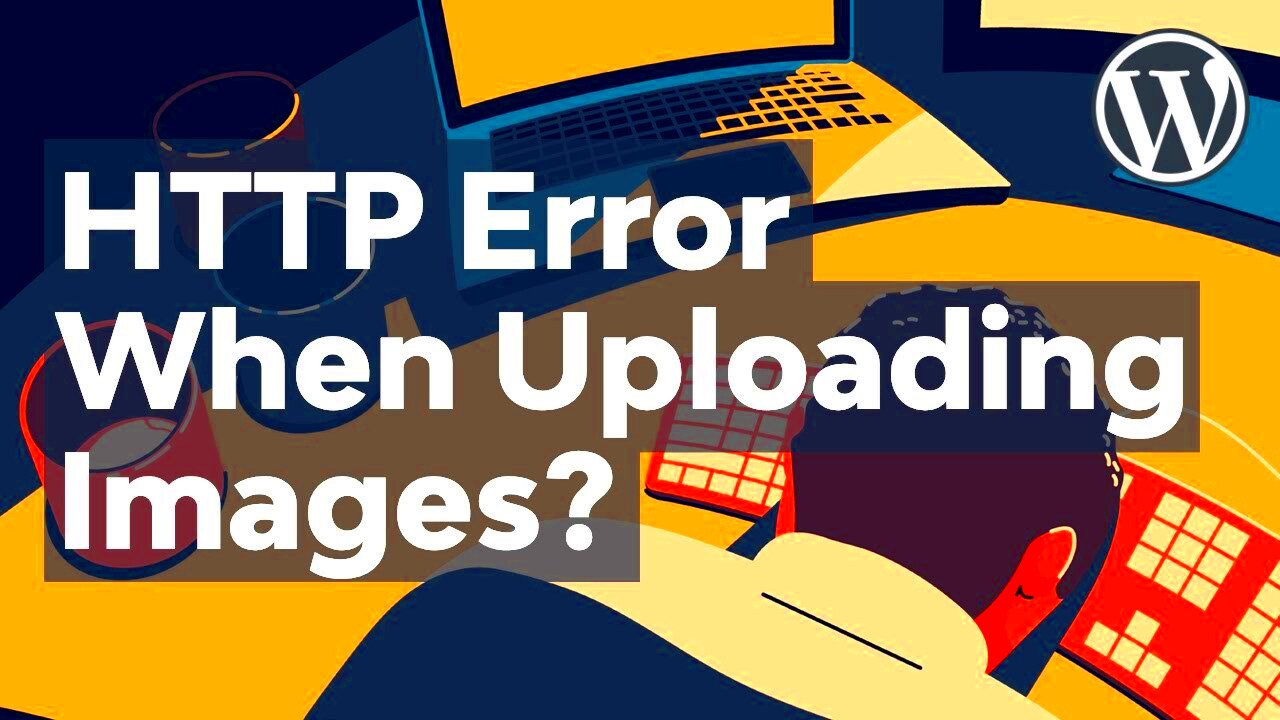 WordPress Troubleshooting HTTP Error When Uploading Images  Envato Tuts