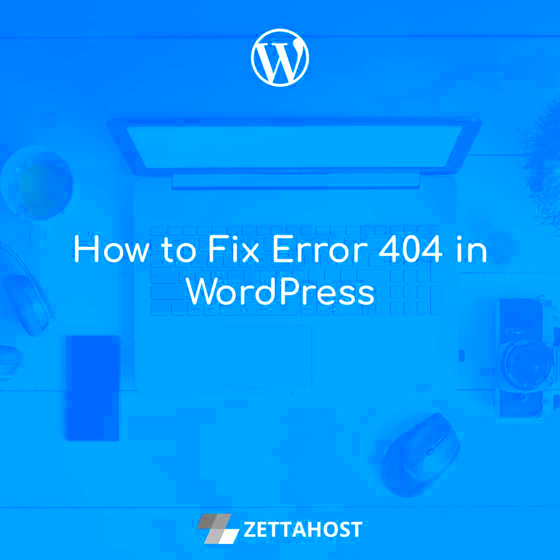 How to Fix Error 404 in WordPress  Free Hosting  ZETTAHOSTcom