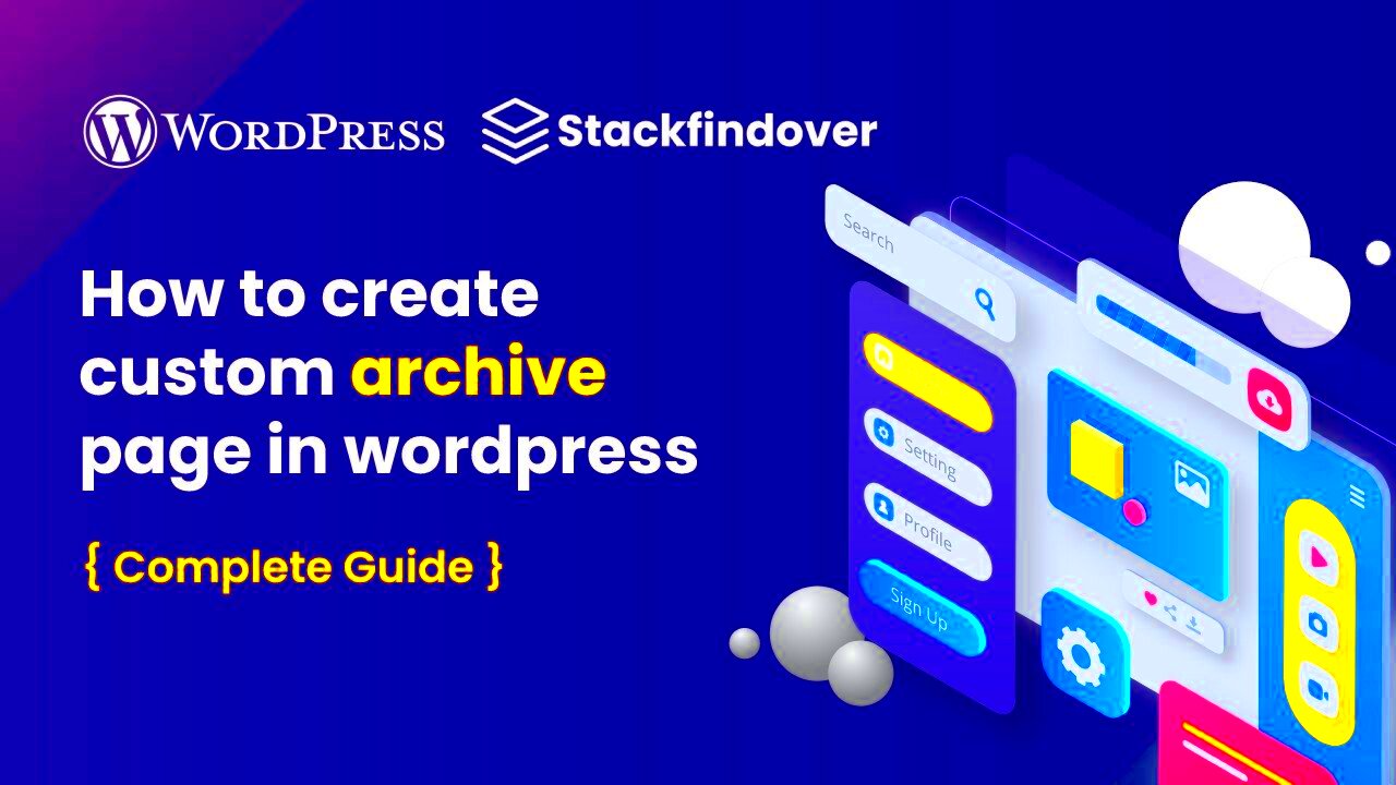 How to create custom archive page in WordPress  Stackfindover