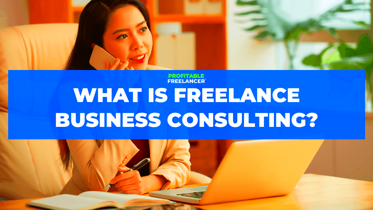 What Is a Freelance Business Consultant