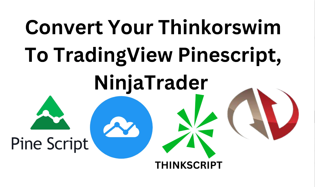 I Will Convert Thinkorswim to NinjaTrader, TradingView, PineScript