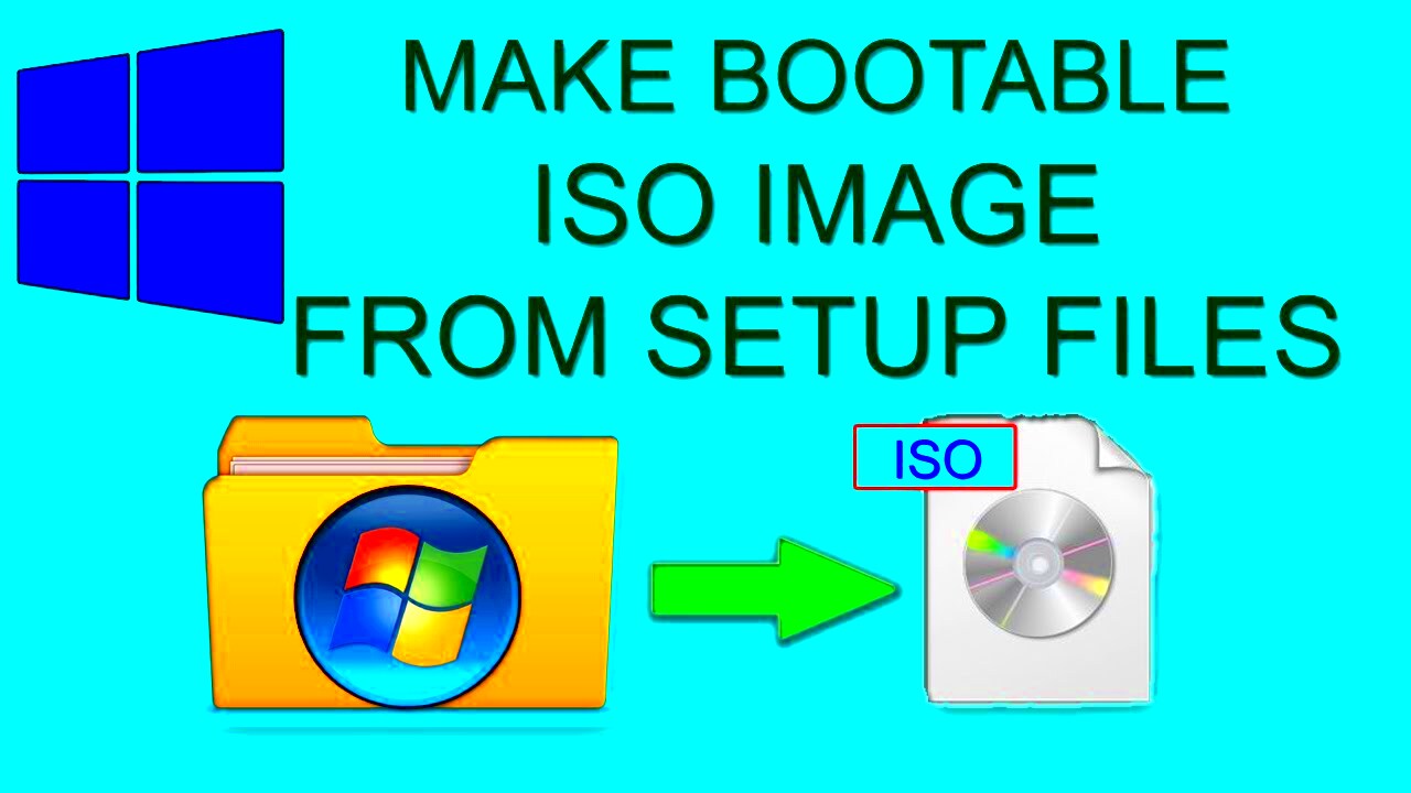 Make Bootable ISO image of windows from setup files 2018  create 