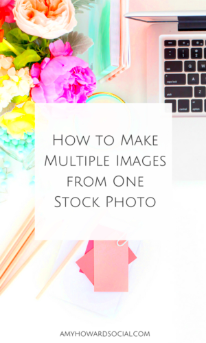 How to Make Multiple Images from One Stock Photo  Amy Howard Social