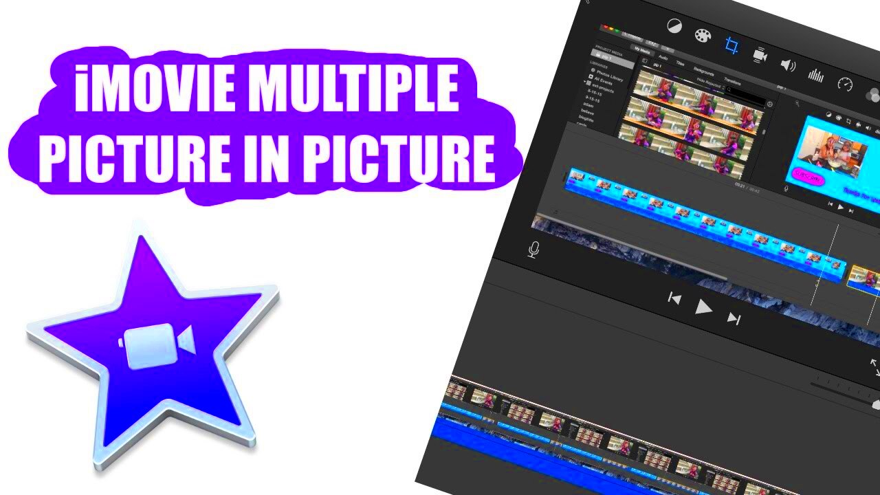 iMovie Tutorial 2016  Multiple Picture in Picture Video Overlay  YouTube