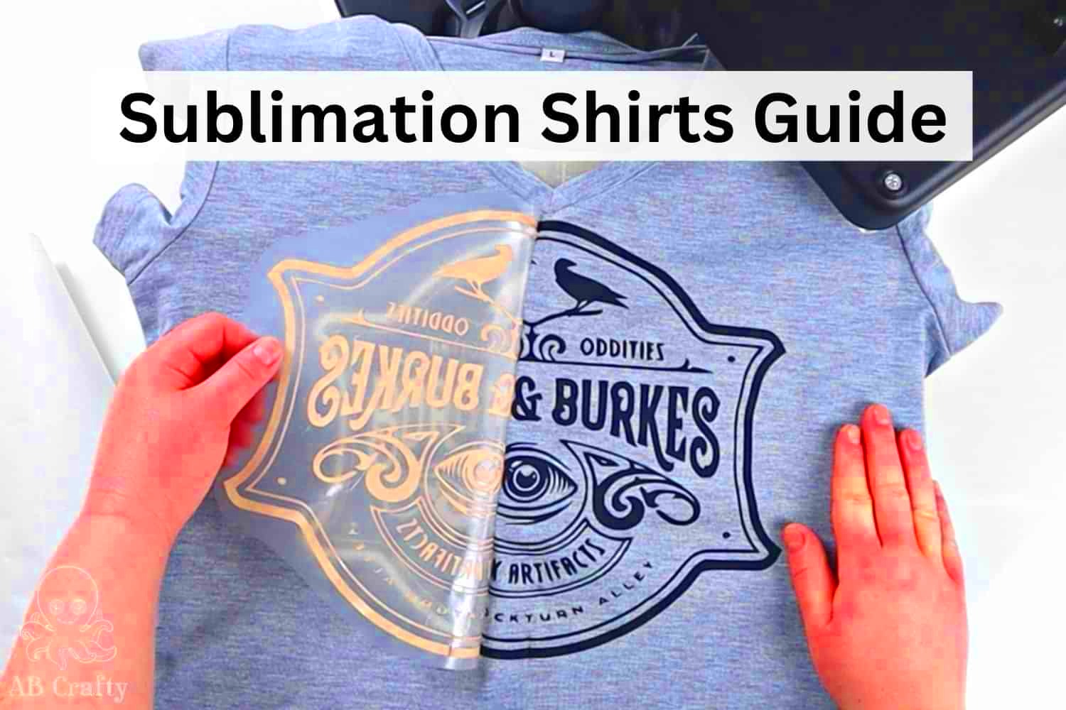 Sublimation Shirts  Beginners Guide to Sublimation  AB Crafty