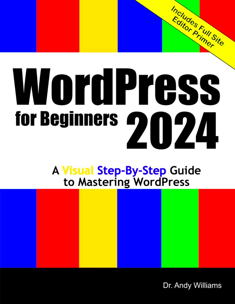 WordPress for Beginners 2024 A Visual StepbyStep Guide to Mastering 