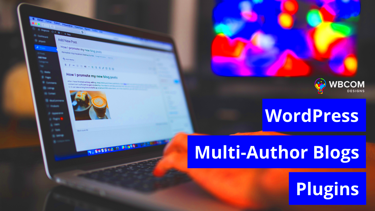 10 Best WordPress MultiAuthor Blogs Plugins In 2024 Wbcom Designs