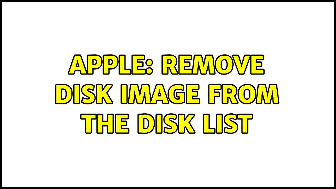 Apple Remove disk image from the disk list 3 Solutions  YouTube