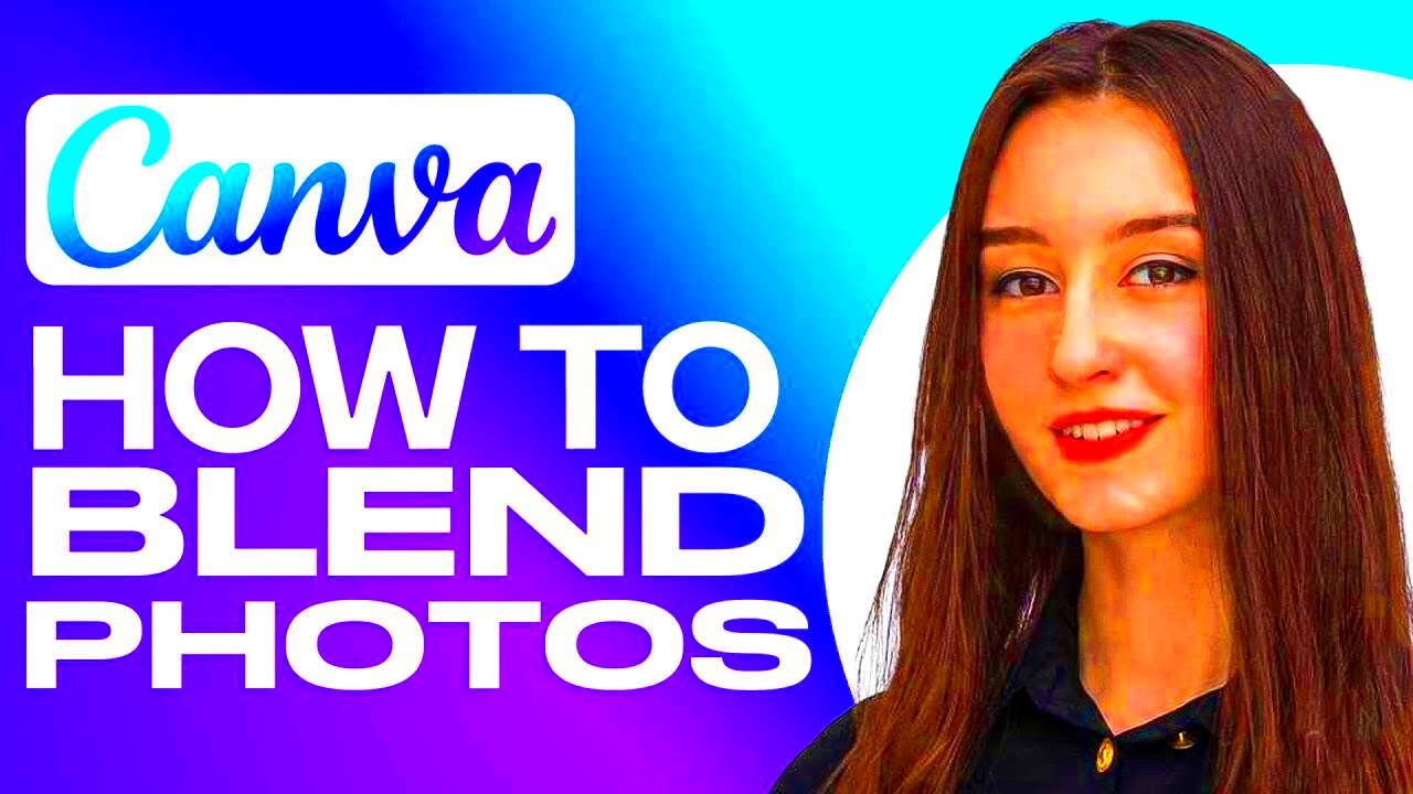 How To Blend Photos On Canva 2024  YouTube