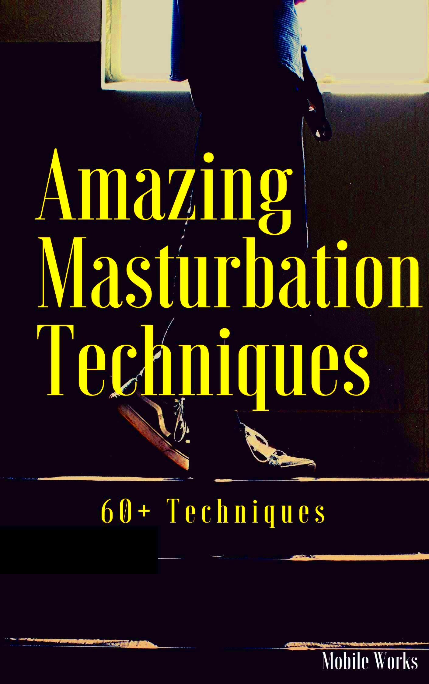 MAN MASTURBATION GUIDE  MALE MASTURBATION TECHNIQUES 60 AMAZING MEN 