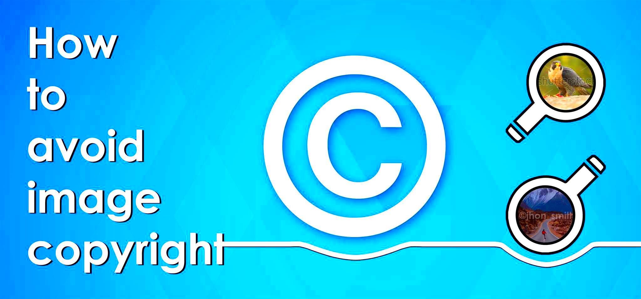 12 Ways to Avoid Image Copyright Infringement